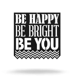 Be Happy Be Bright Cut Metal, Metal Art Wall Decor, Cut Wall Hanging